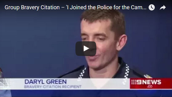 Group Bravery Citation – 'i Joined The Police For The Camaraderie' – Nine Network News Brisbane